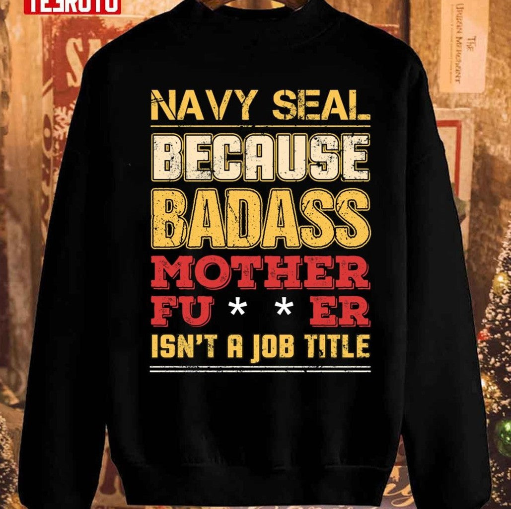 Navy Seal Job Title Badass Funny Humor Cool Work Related Unisex Sweatshirt