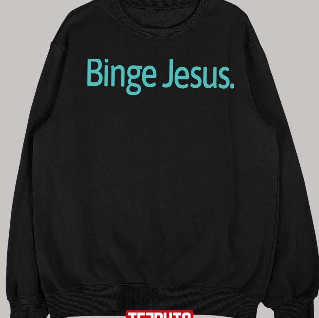 Binge Jesus Christian Unisex T-Shirt