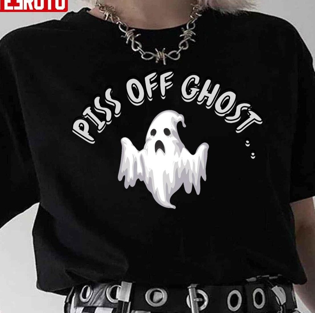 Piss Off Ghost Trick Or Treat Halloween Unisex T-Shirt