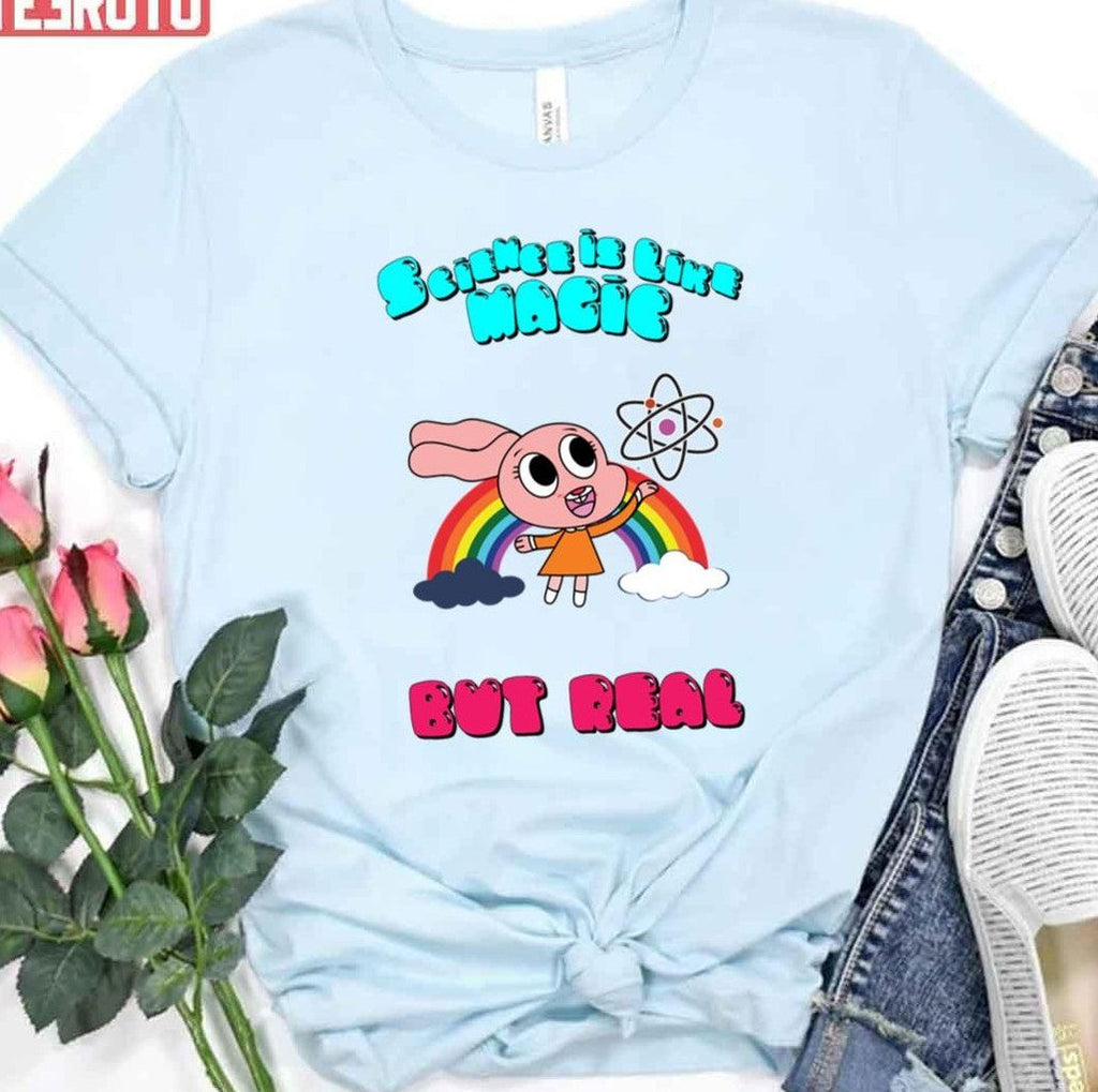 Science Is Like Magic But Real The Amazing World Of Gumball Anais Unisex T-shirt