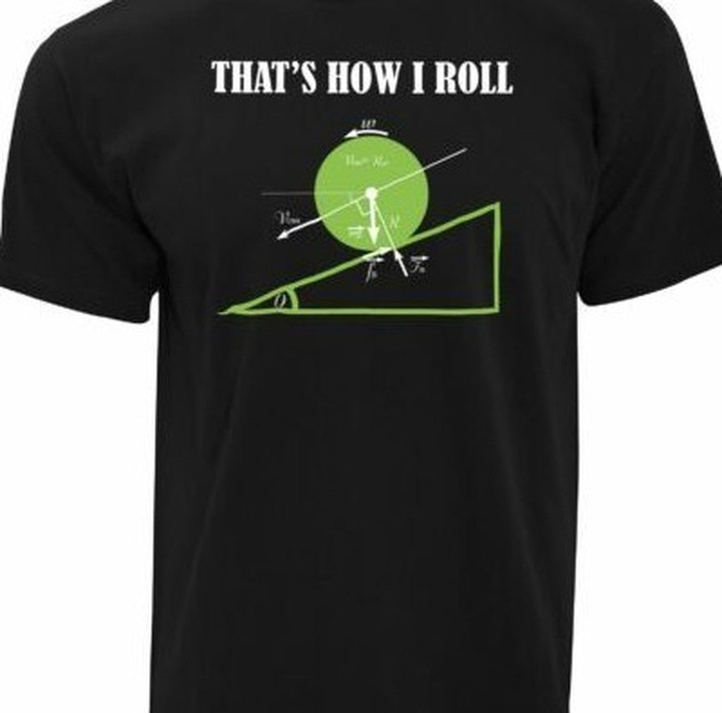 Thats How I Roll Physics Unisex T-Shirt