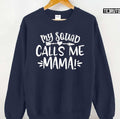 My Squad Calls Me Mama Unisex Sweatshirt