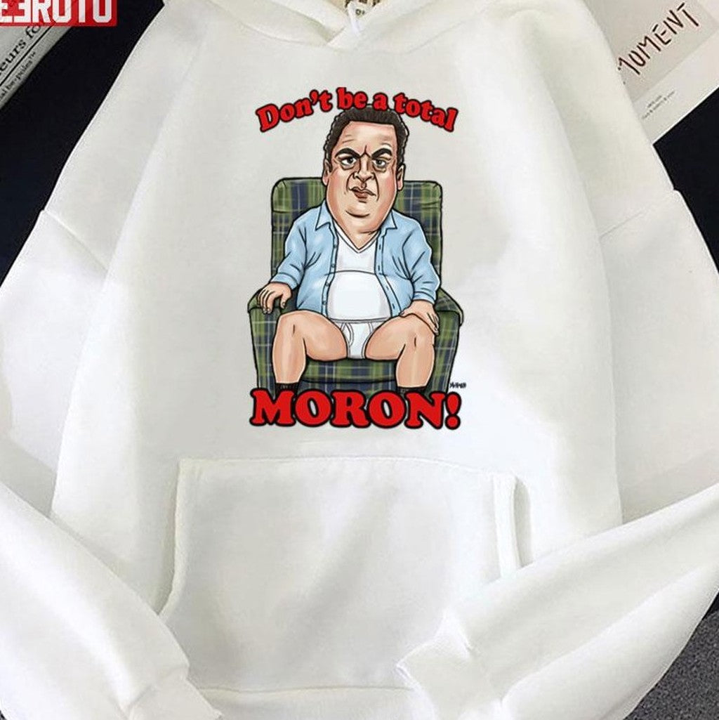 Murray Don't Be A Total Moron The Goldbergs Unisex Sweatshirt