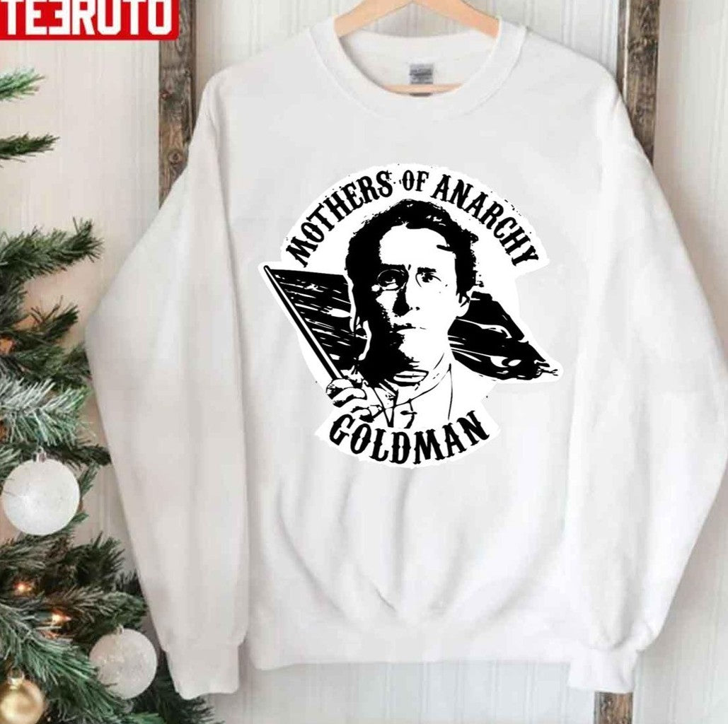 Mothers Of Anarchy Emma Goldman Unisex Sweatshirt