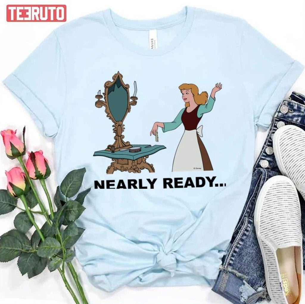 Nearly Ready Cinderella Unisex T-Shirt