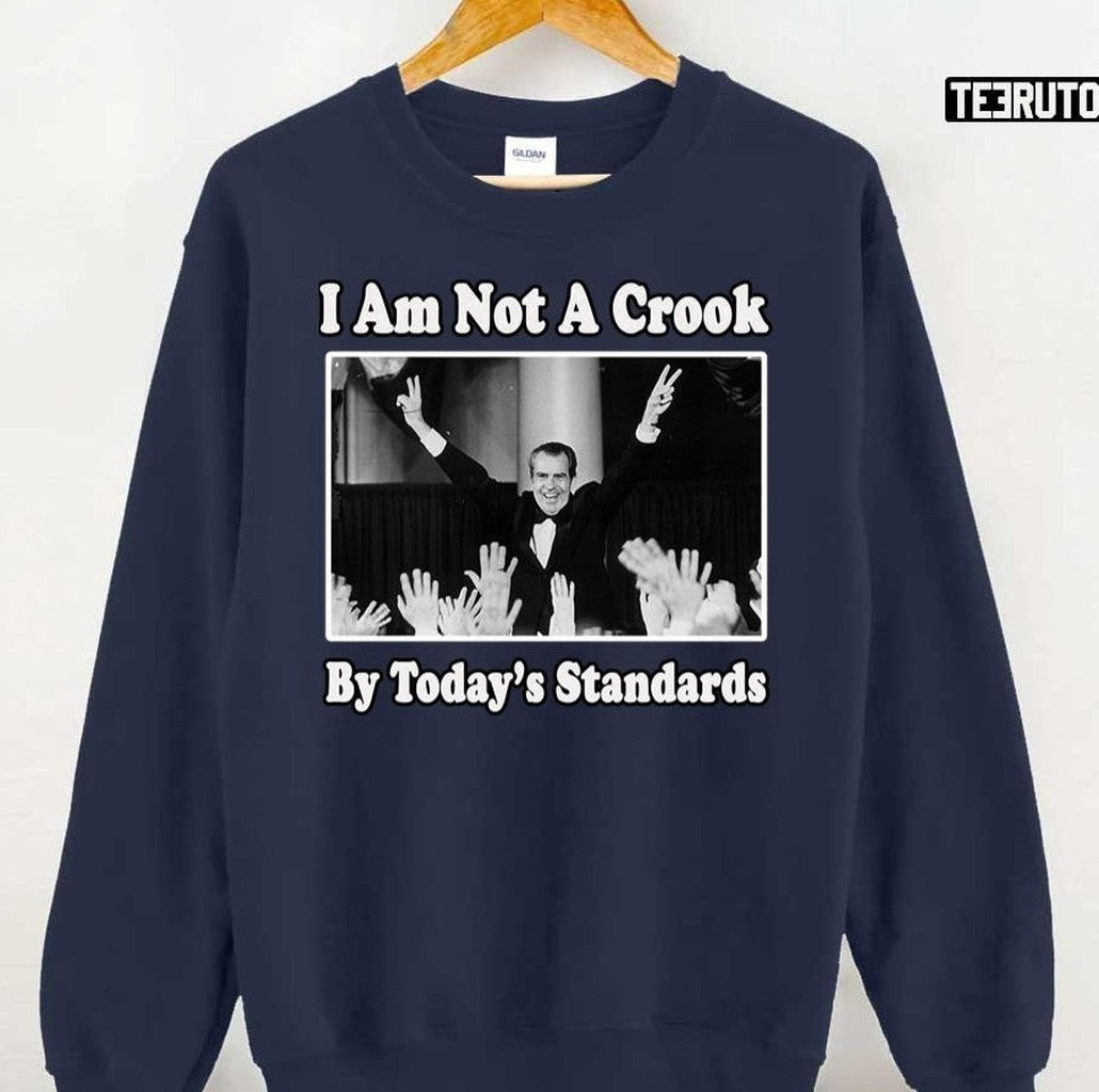 Richard Nixon I Am Not A Crook By Today's Standards Political Meme Unisex T-Shirt
