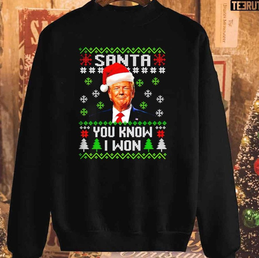 Santa Trump You Know I Won Christmas Unisex Sweatshirt