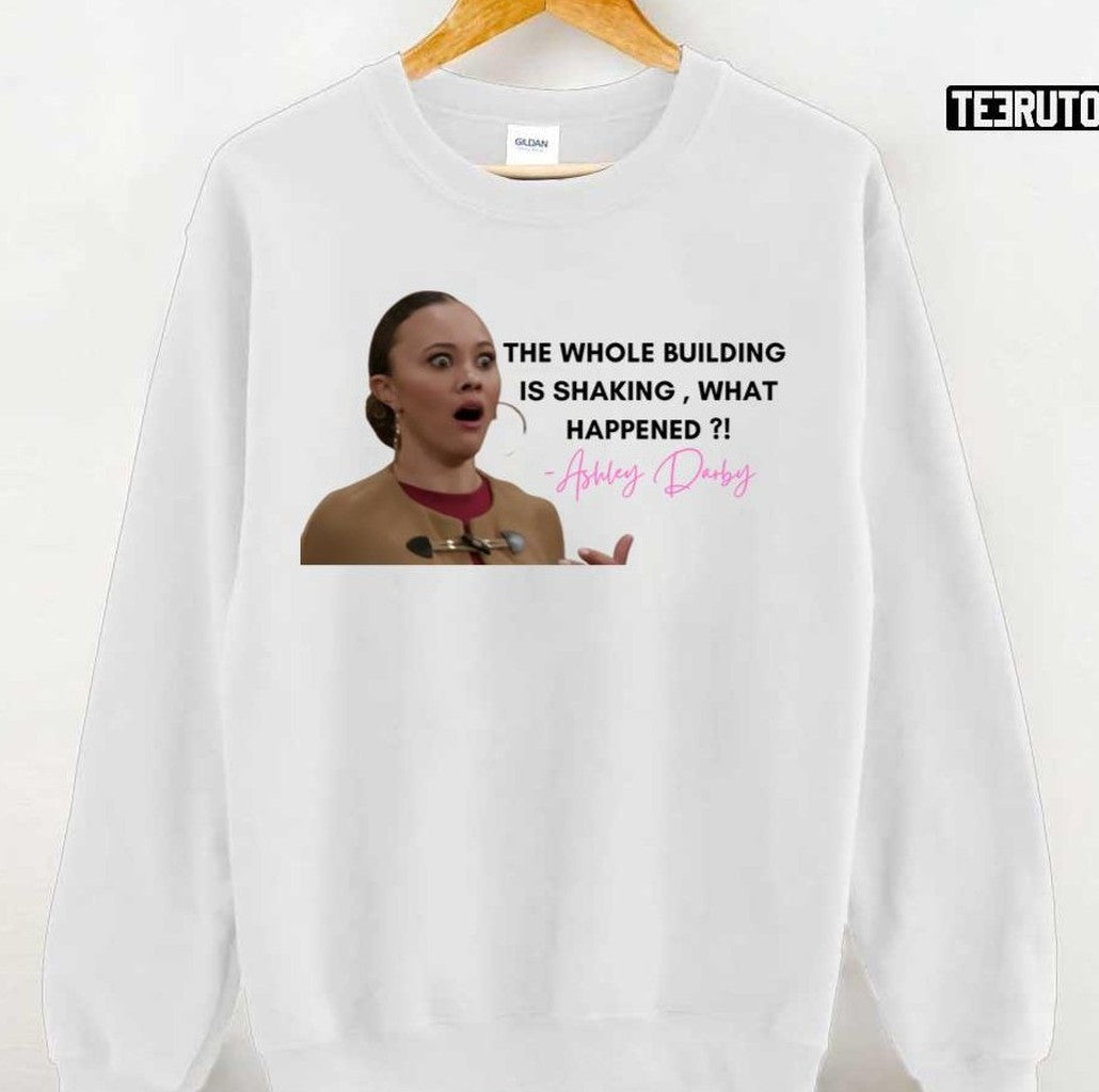 Ashley Darby The Whole Building Is Shaking What Happened Rhop Real Housewives Unisex T-Shirt