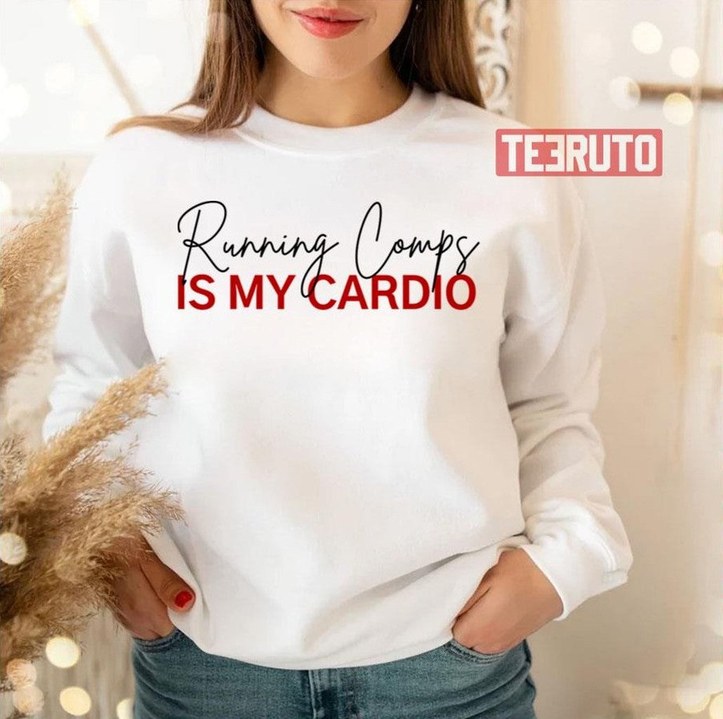Running Is My Cardio Unisex T-Shirt