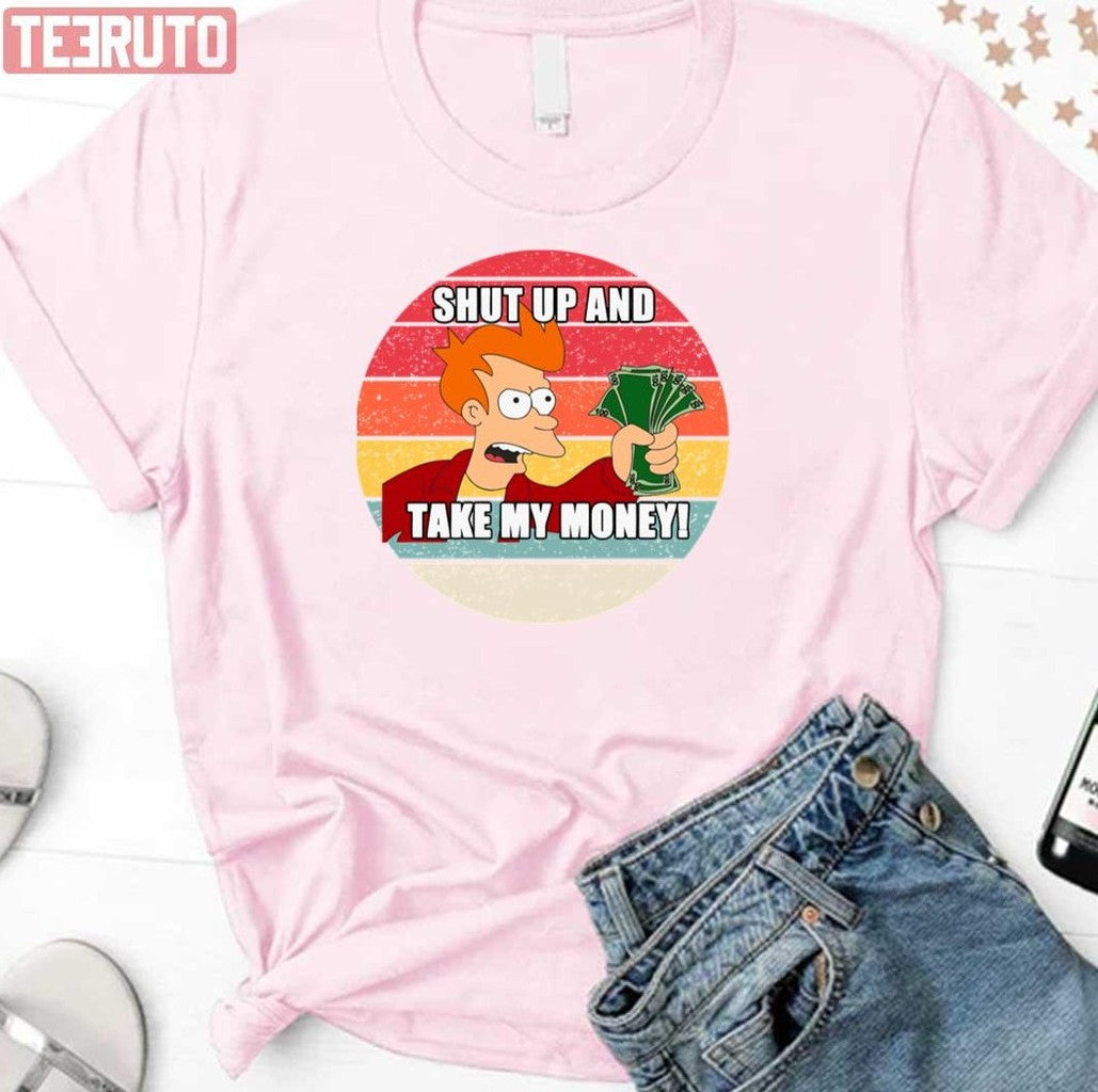 Shut Up And Take My Money Unisex T-Shirt