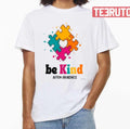 Autism Awareness Be Kind Puzzle Heart Kindness Unisex T-shirt