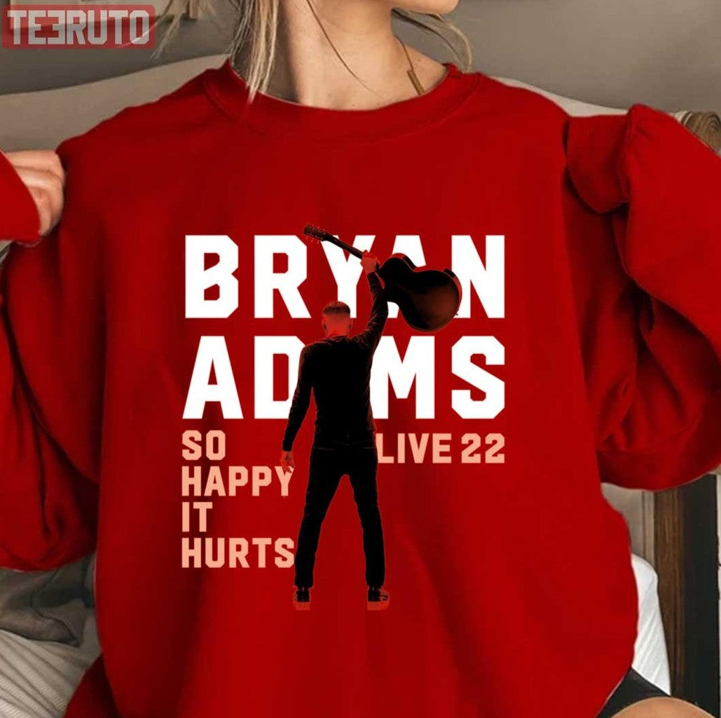 So Happy It Hurts World Tour Bryan Adams Live 2022 Unisex Sweatshirt