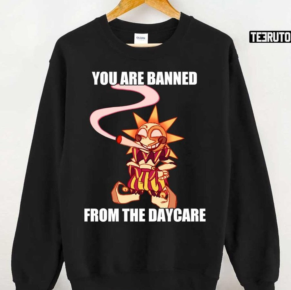 Bad Sundrop Fnaf You Are Banned From The Daycare Unisex T-Shirt