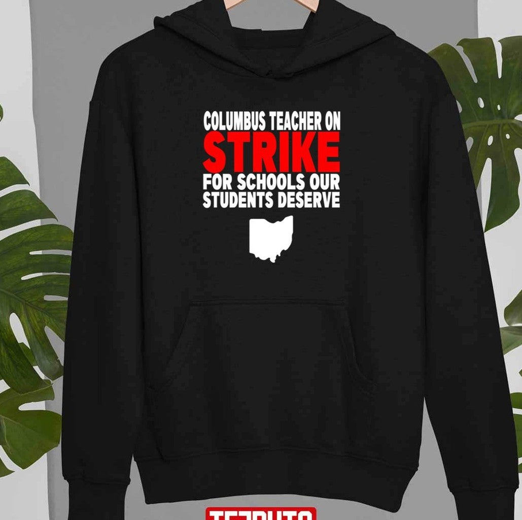 Quote Columbus Teacher On Strike For Schools Our Students Deserve Unisex T-shirt