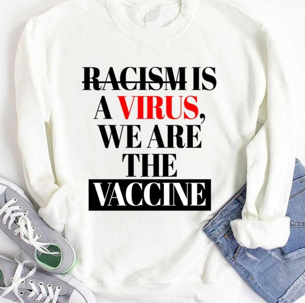 Racism Is A Virus We Are The Vaccine All Lives Matters Unisex T-shirt