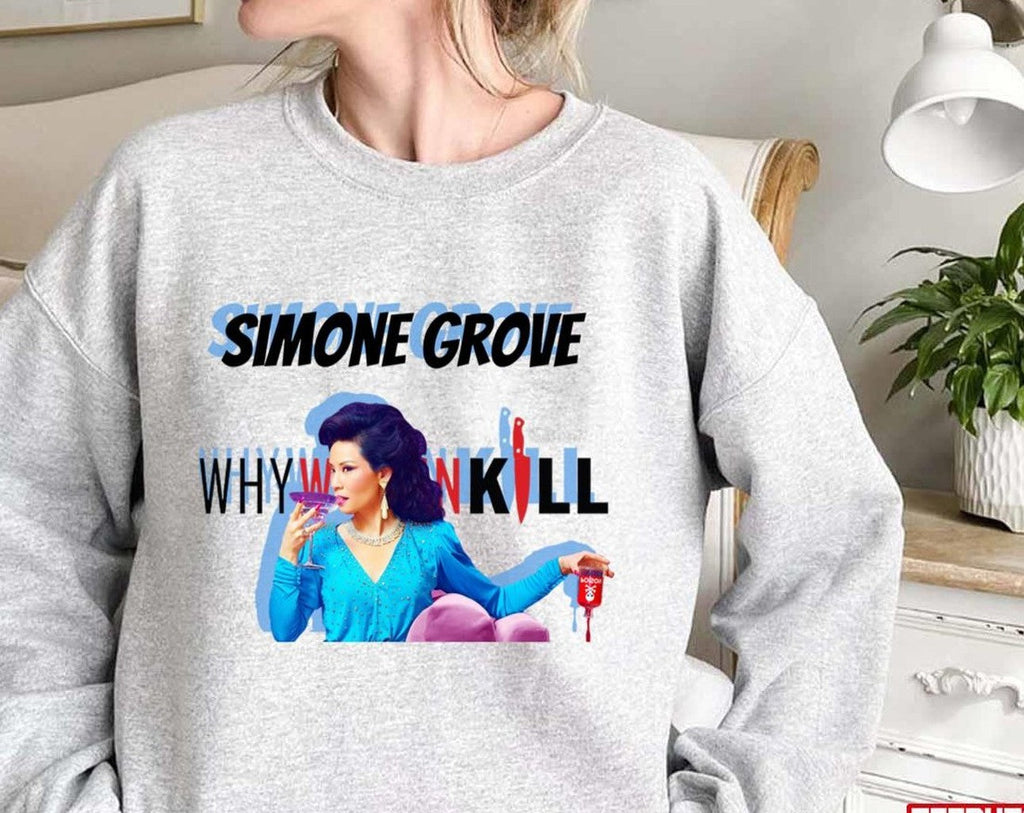 Simone Grove Why Women Kill Fanmade Unisex Sweatshirt