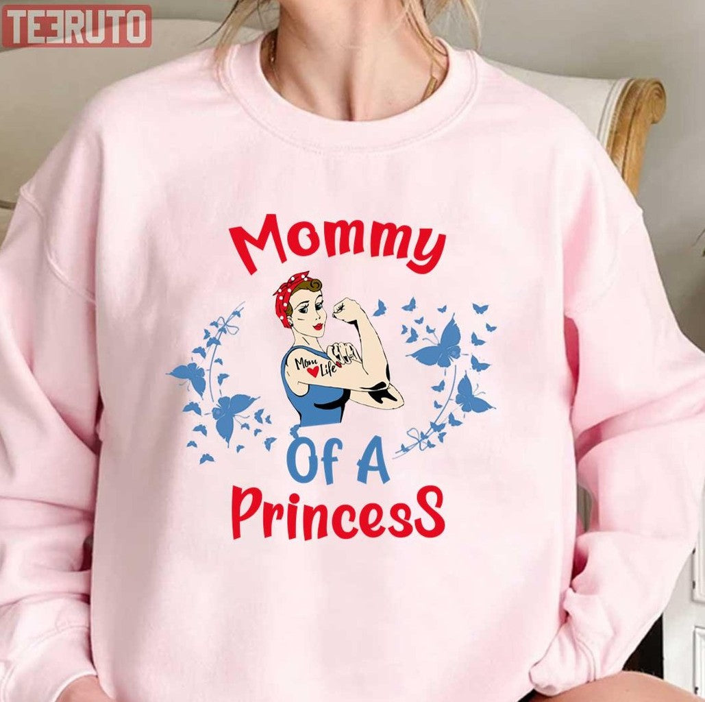 Mommy Of A Princess Mom Quotes Funny Unisex Sweatshirt