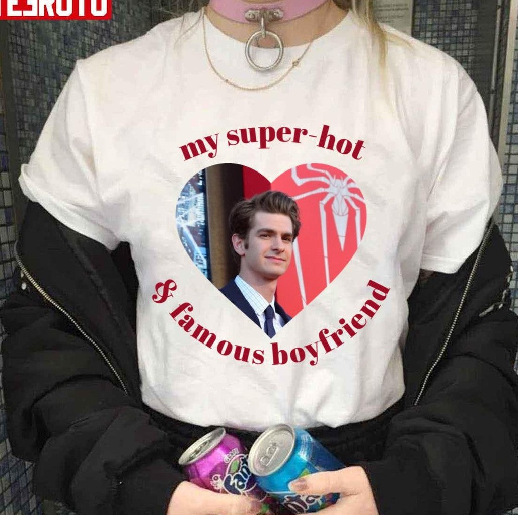 My Super Hot And Famous Boyfriend Andrew Garfield Unisex T-shirt