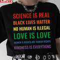 Science Is Real Black Lives Matter No Human Is Illegal Love Unisex T-Shirt