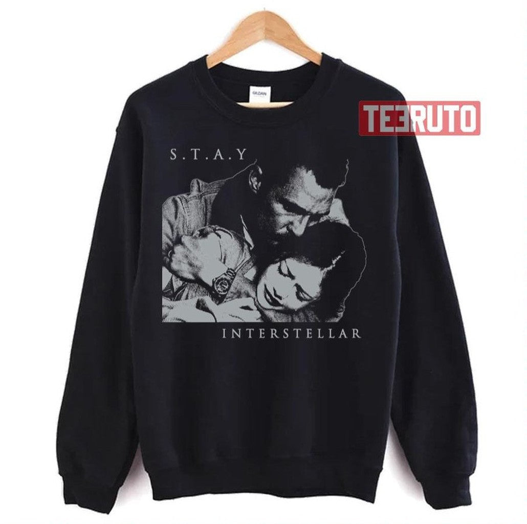 Stay Interstellar Sf Movie Unisex Sweatshirt