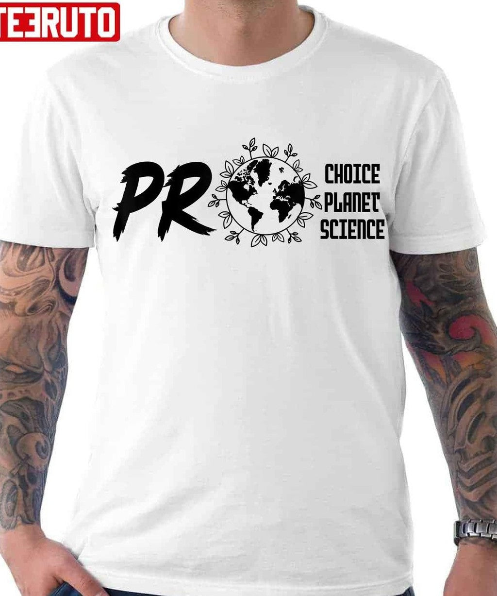 Pro Choice Pro Planet Pro Science Earth Day Design Unisex T-Shirt