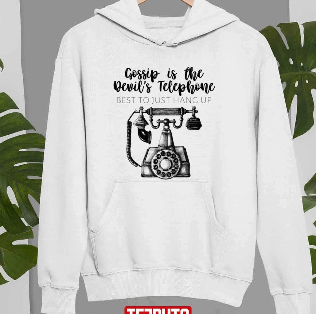 Schitts Creek Gossip Is The Devil's Telephone Best To Just Hang Up Moira Rose Quote Schitt's C Sweatshirt
