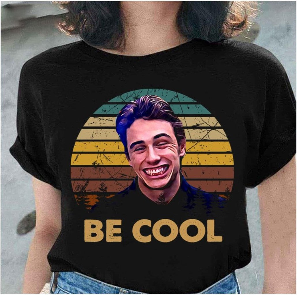 Be Cool Quote Freaks And Geeks Unisex Sweatshirt