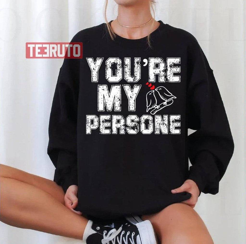 Quote Grey's Anatomy Youre My Person Unisex Sweatshirt