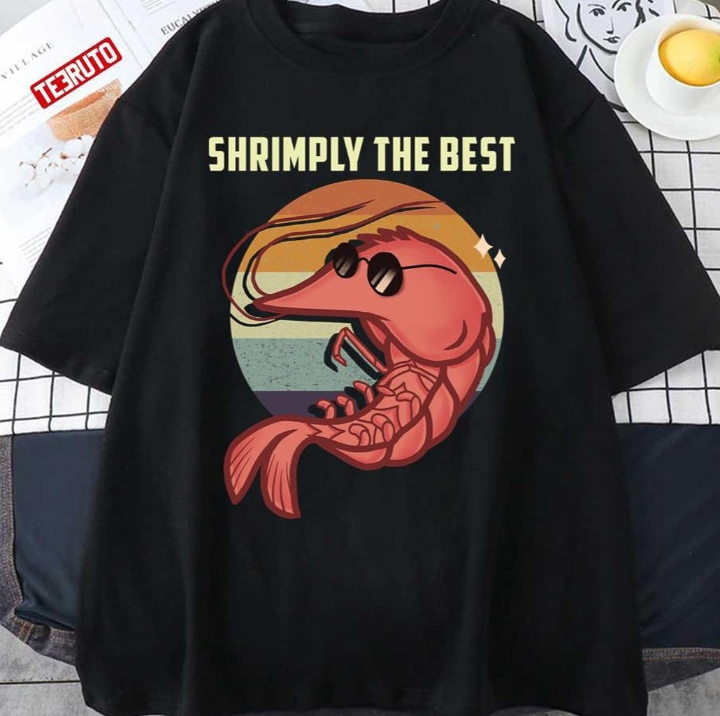 Shrimply The Best Funny Shrimp Catcher Shrimping Season Unisex T-Shirt