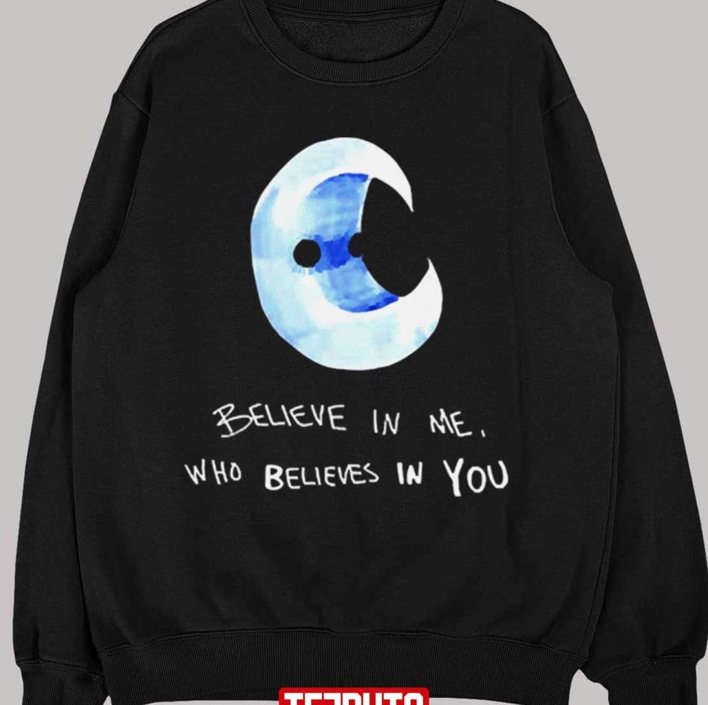 Believe In Me Who Believes In You Wunderworld Moon Unisex T-shirt