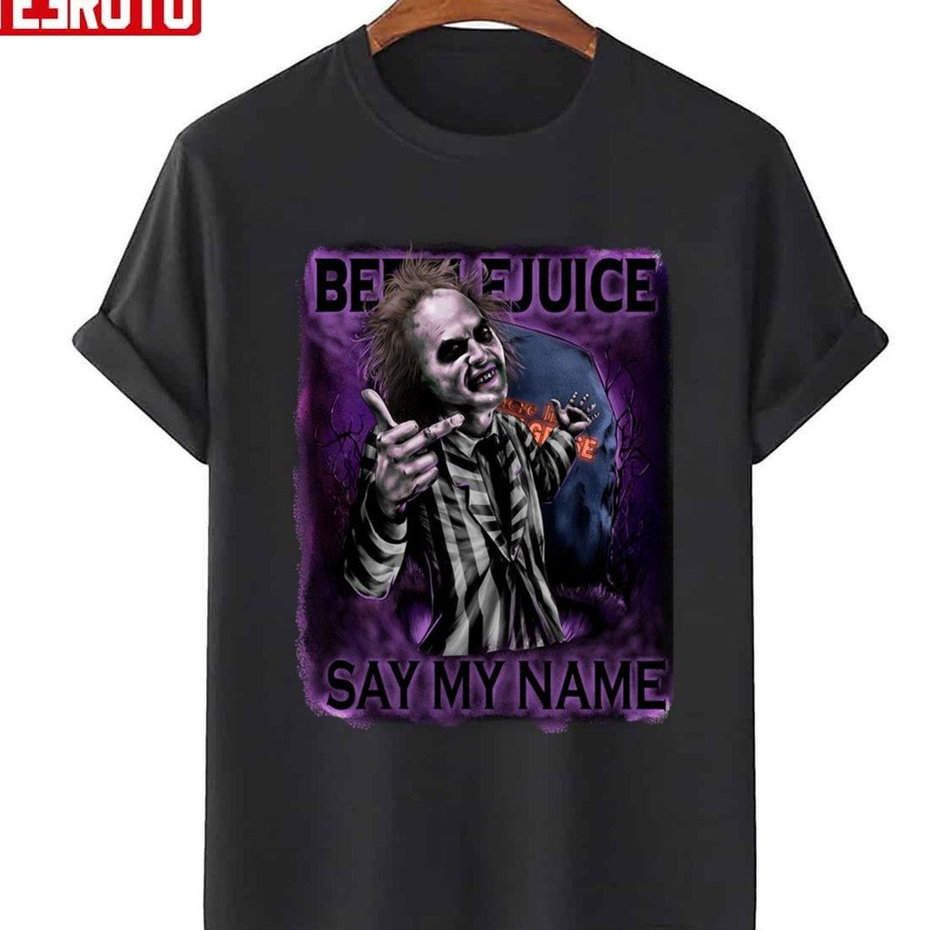 Say My Name Beetlejuice Unisex T-Shirt Unisex T-Shirt