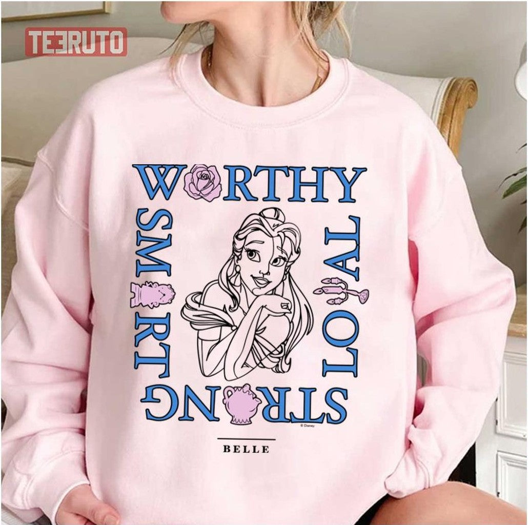 Belle Worthy Loyal Strong Smart Beauty And The Beast Unisex T-Shirt