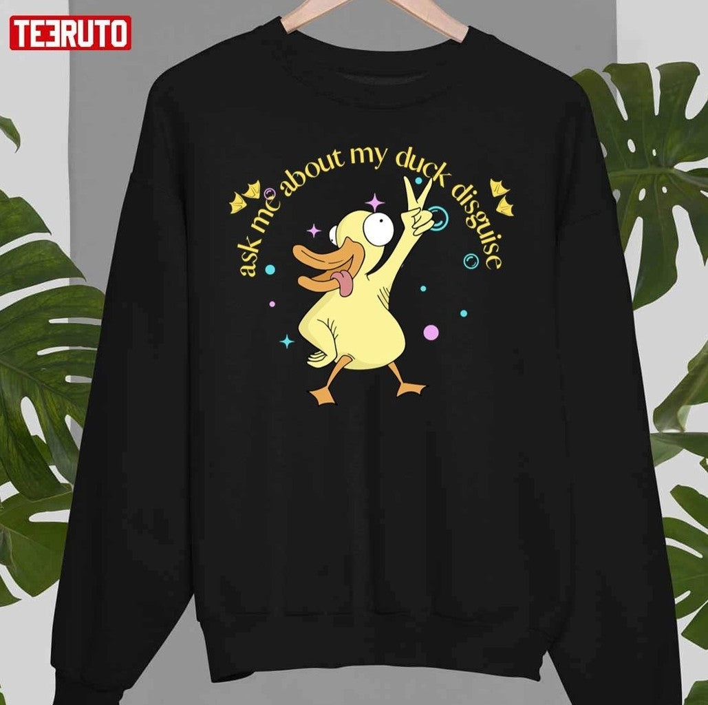 Ask Me About My Duck Disguise Funny Unisex Sweatshirt