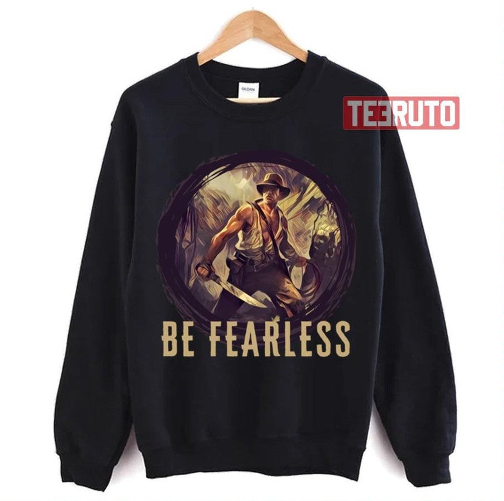 Be Fearless Indy Indiana Jones Unisex Sweatshirt
