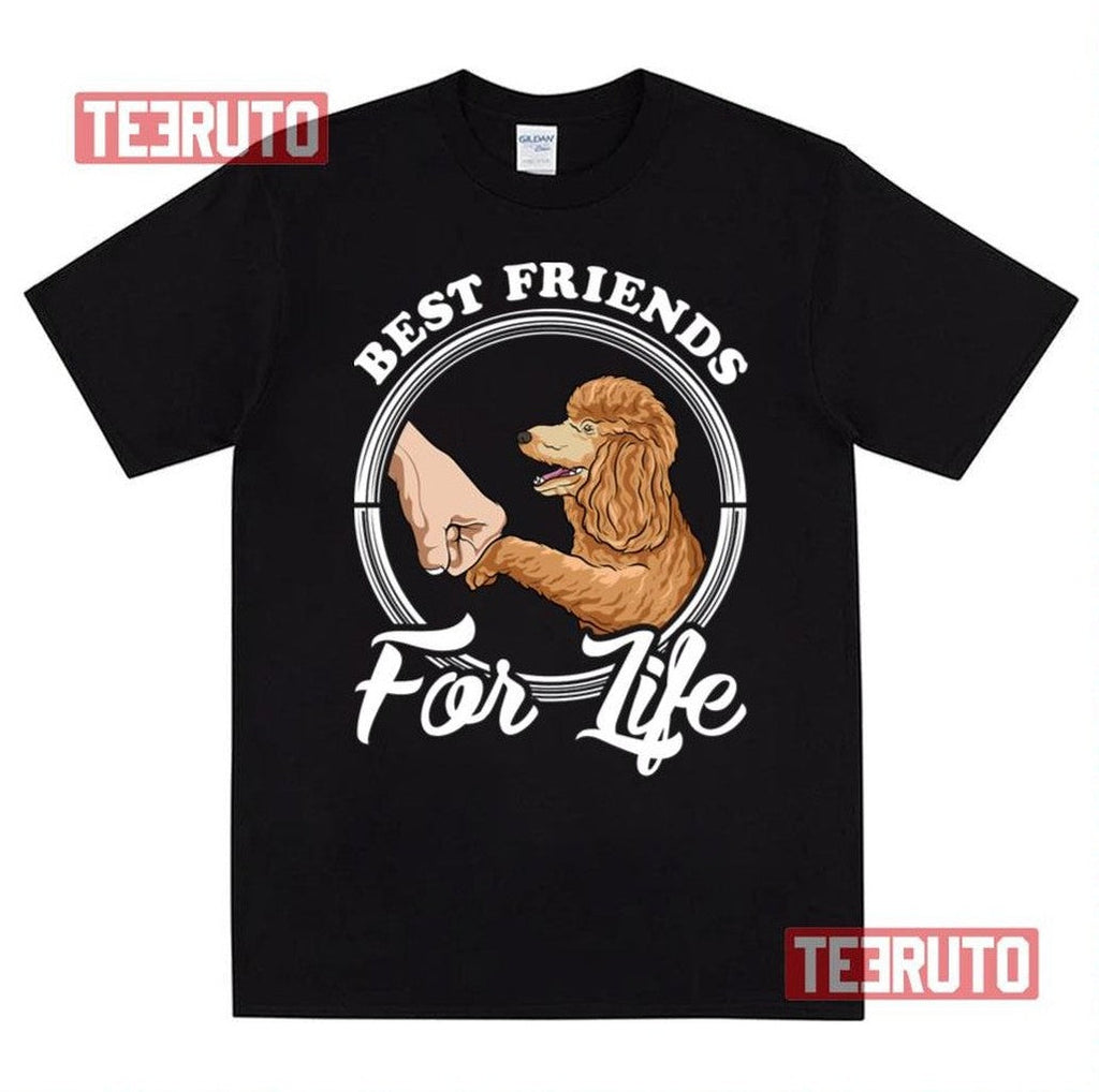 Poodle Lover Design Best Friends For Life Unisex T-Shirt