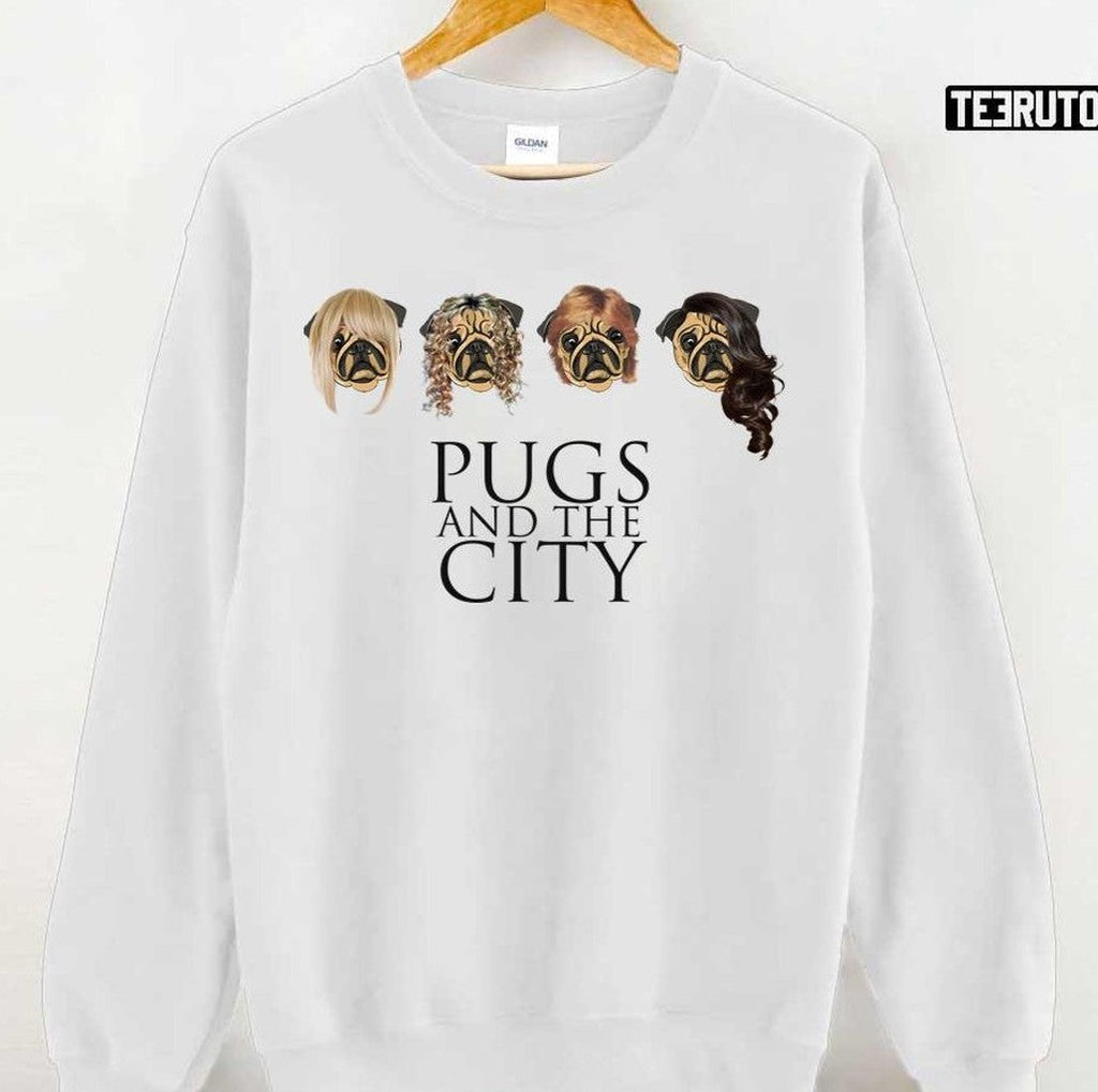 Pugs And The City Sex And The City Inspired Unisex Hoodie