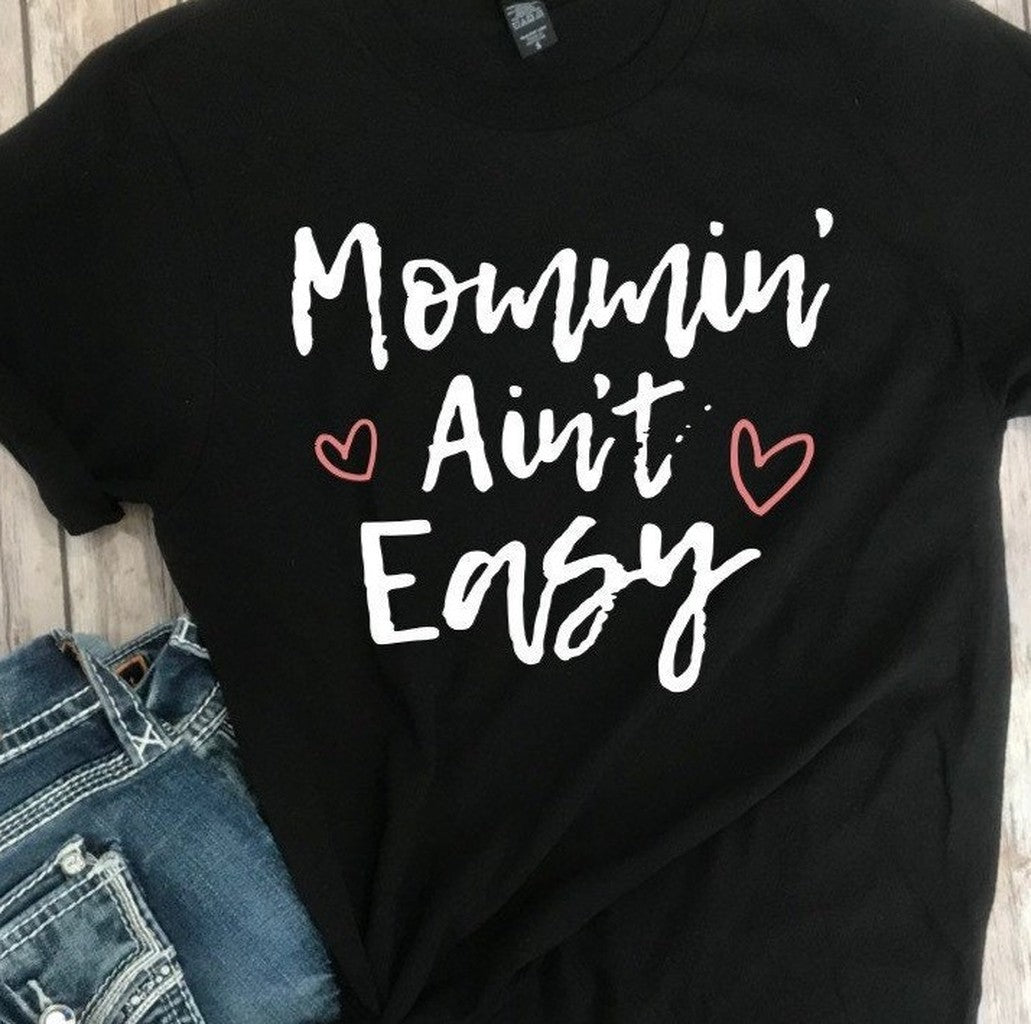 Mom Ain't Easy Unisex T-Shirt