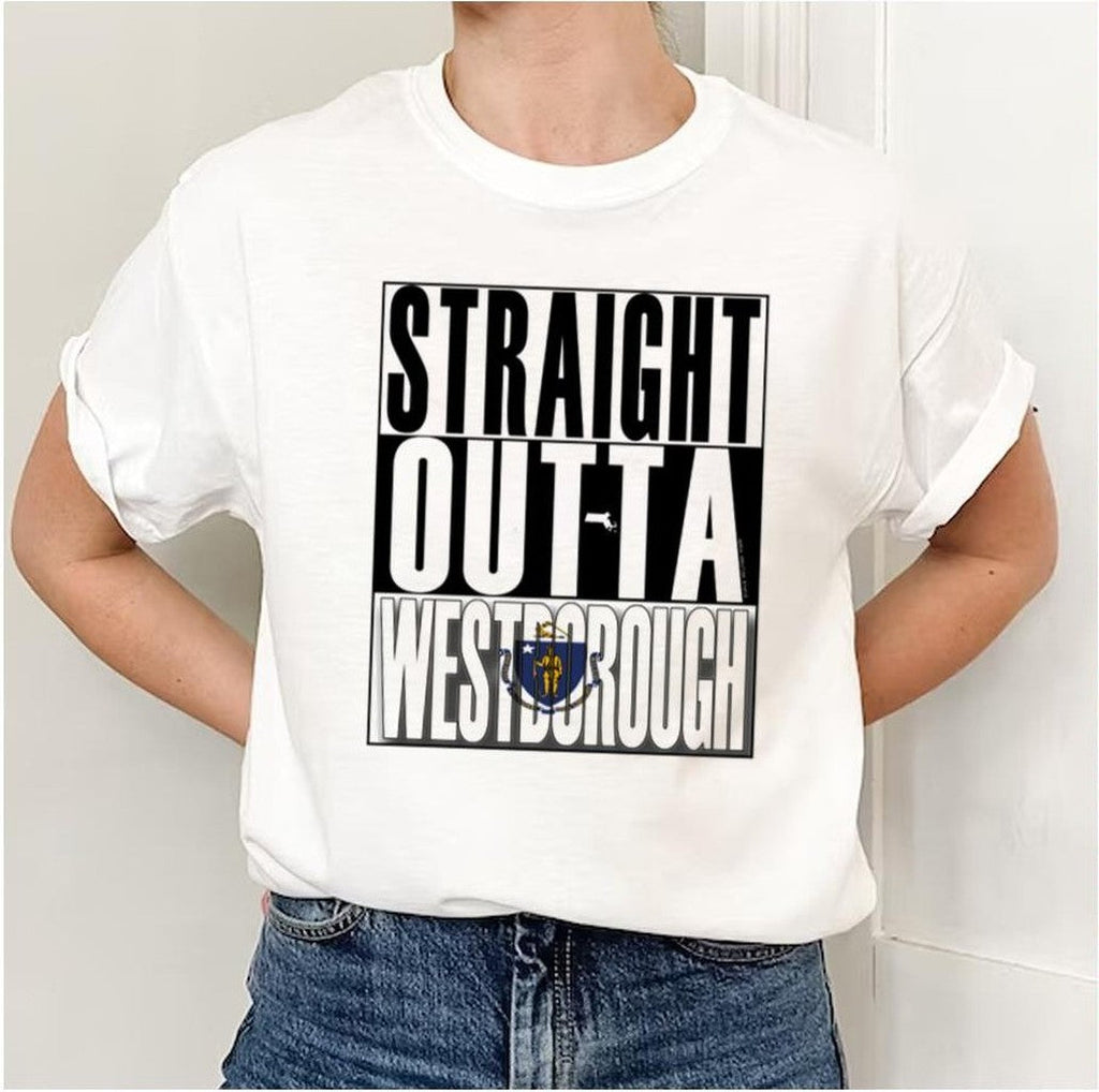 Straight Outta Westborough Massachusetts Unisex T-Shirt