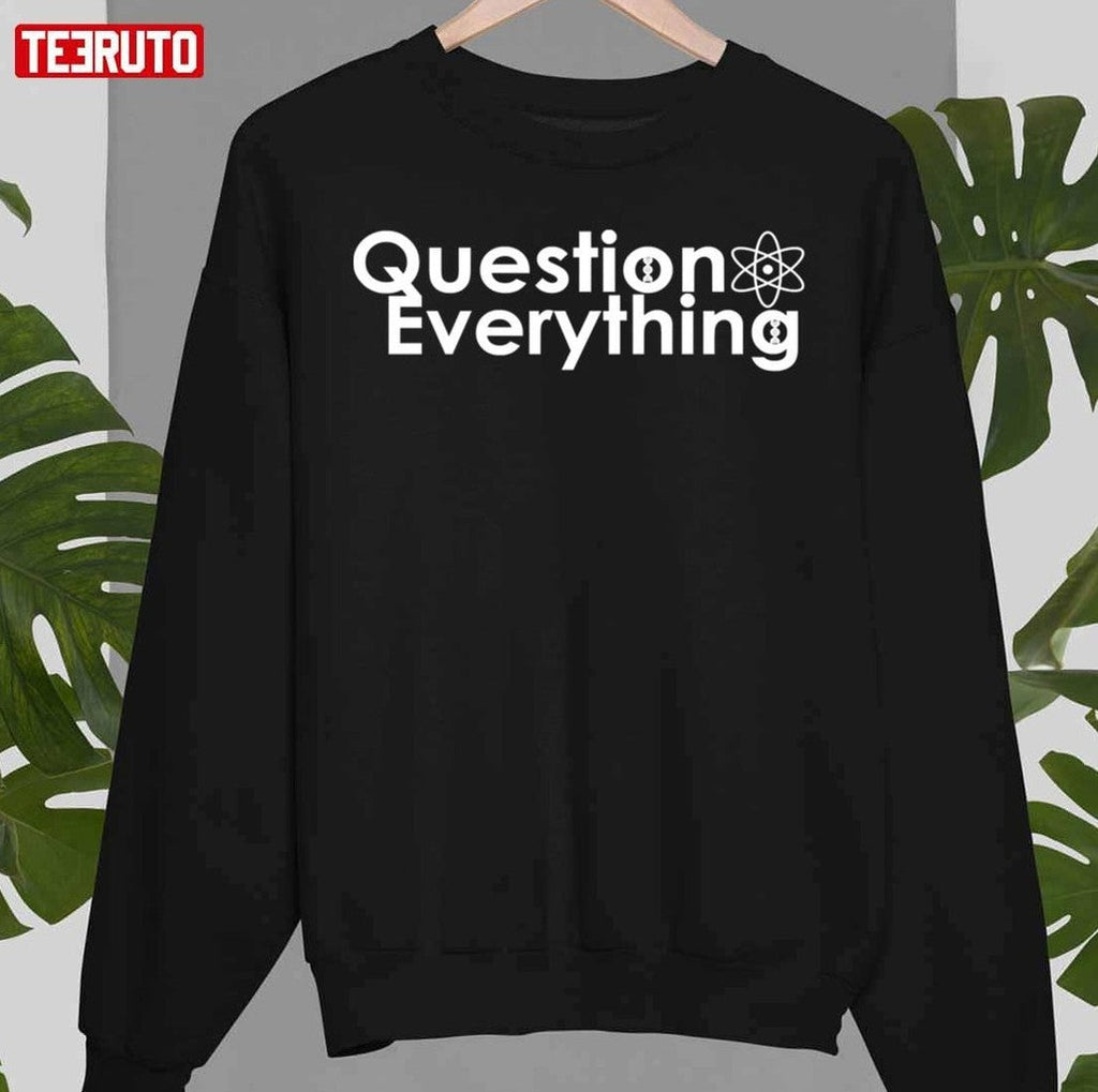 Question Everything Unisex T-Shirt