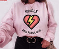 Single And Fabulous Unisex Sweatshirt
