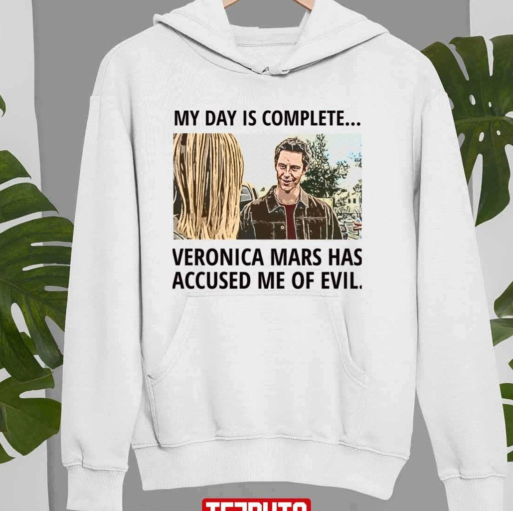 My Day Is Conplete Veronica Mars Quote Logan And Veronica Unisex Sweatshirt