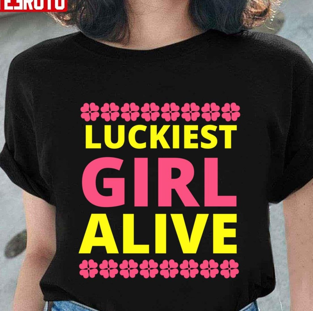 Neon Luckiest Girl Alive Unisex T-shirt