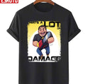 That's A Lot Of Damage Phil Swift Unisex T-Shirt