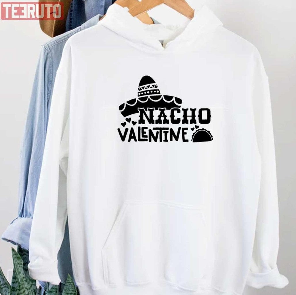 Nacho Valentine Kid's Food Quote Funny Unisex Sweatshirt Unisex T-Shirt