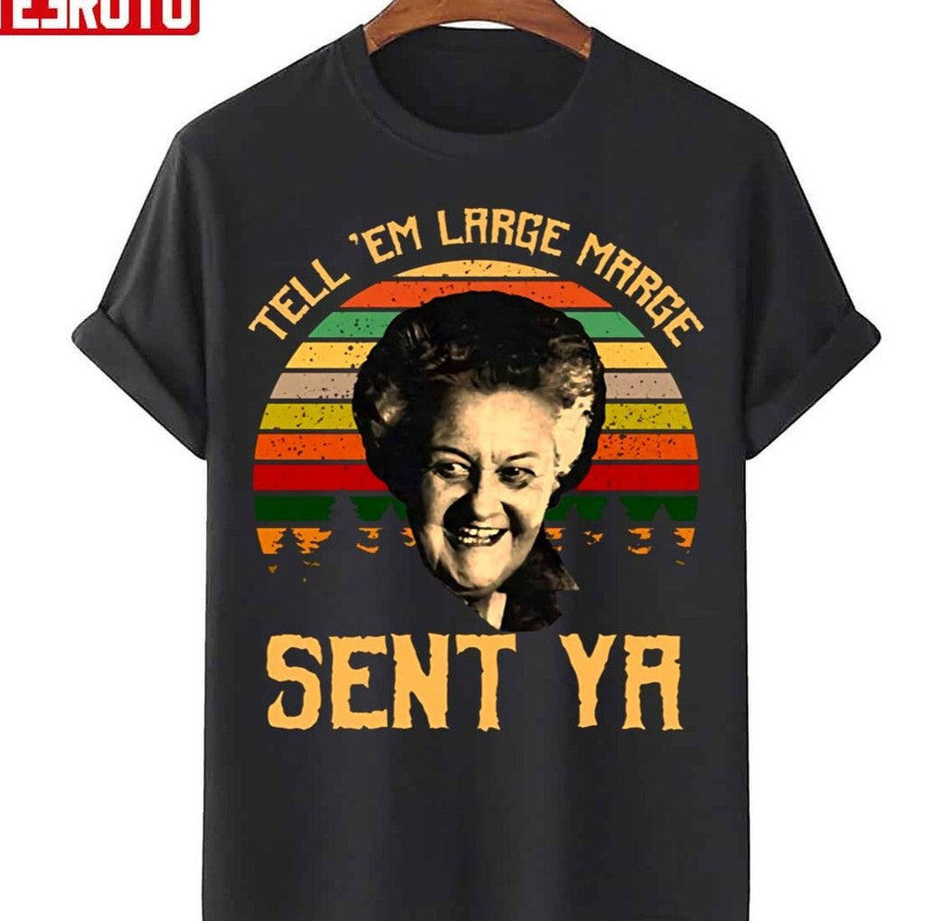 Tell Em Large Marge Sent Ya Inform Them Unisex T-Shirt