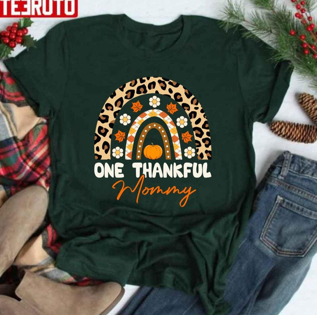 One Thankful Mommy Funny Autumn Mommy Lover The Rainbow Thanksgiving Unisex T-shirt