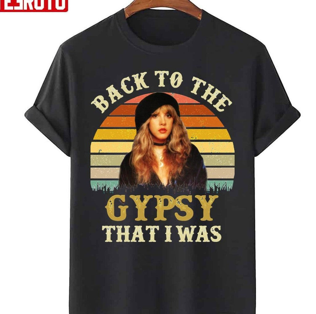 Back To Gypsy That I Was Stevie Nick Unisex T-Shirt