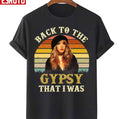 Back To Gypsy That I Was Stevie Nick Unisex T-Shirt