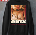 Ants They'll Make Your Nightmares Come True Unisex Sweatshirt