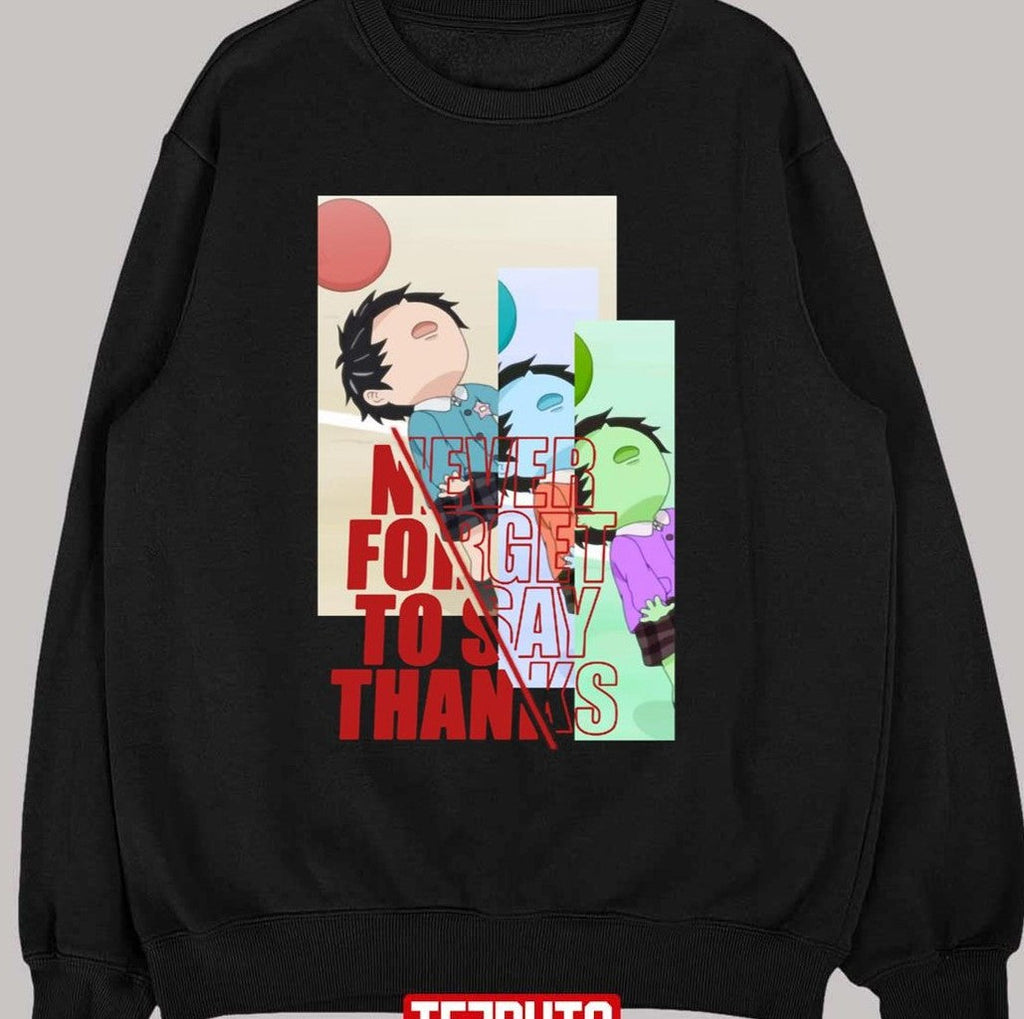 Never Forget To Say Thnaks Kotaro Alone Unisex T-Shirt